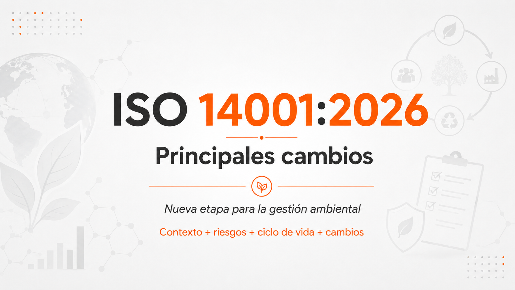ISO 14001:2026: principales cambios y desafíos para los sistemas de gestión ambiental